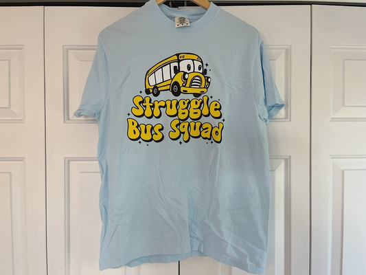 a blue tshirt that says struggle bus squad