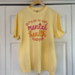 a yellow t - shirt that says it's ok to take mental health days